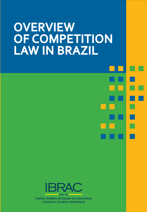 Overview of Competition Law in Brazil Ibrac